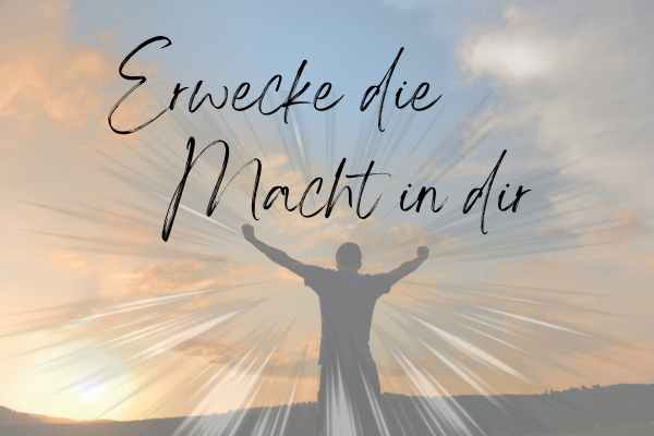 Erwecke die Macht in dir